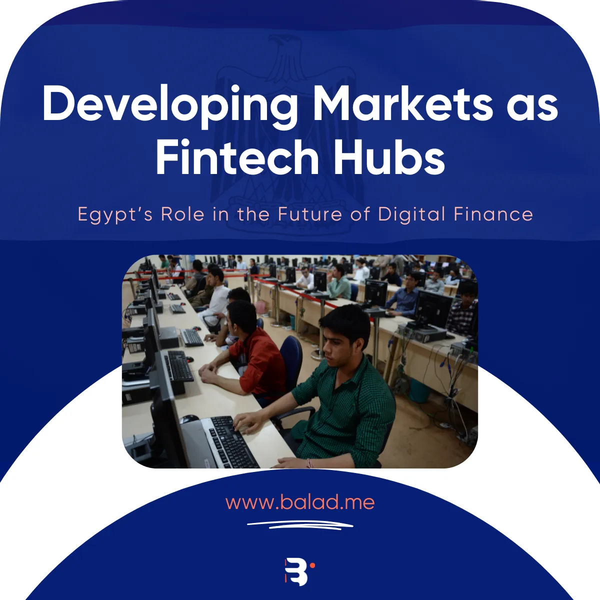 Developing Markets as Fintech Hubs: Egypt’s Role in the Future of Digital Finance