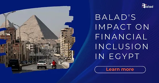 Unlocking Opportunities: Balad's Impact on Financial Inclusion in Egypt